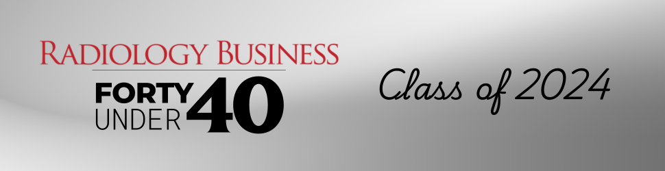 Radiology Business 40 Under 40 Class of 2024