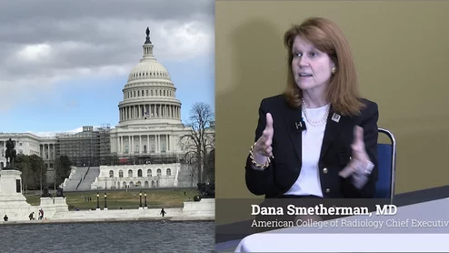 American College of Radiology (ACR) Chief Executive Officer Dana Smetherman, MD, explains key ACR advocacy efforts for several pending Congressional bills related to radiology.